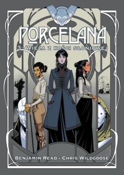 Okadka ksiki - Porcelana, tom 3: Wiea z koci soniowej