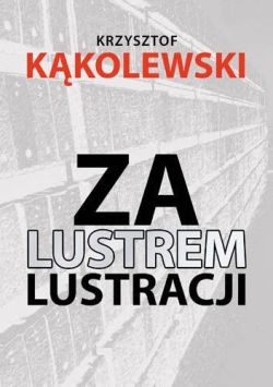 Okadka ksiki - Za lustrem lustracji