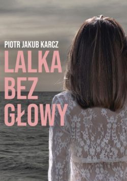 Okadka ksiki - Lalka bez gowy