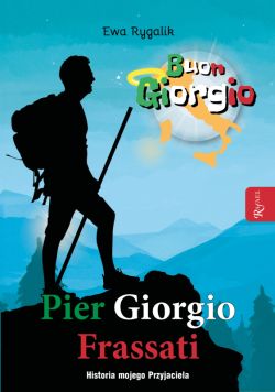Okadka ksiki - Pier Giorgio Frassati. Historia mojego przyjaciela