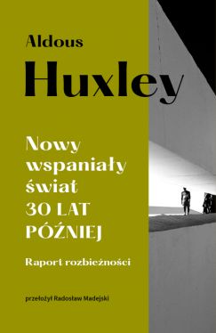 Okadka ksiki - Nowy wspaniay wiat. 30 lat pniej. Raport rozbienoci