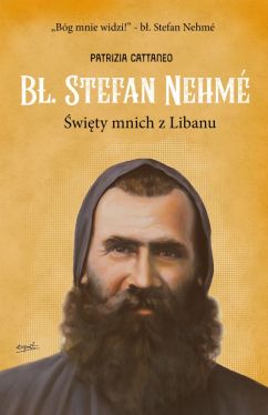 Okładka książki - Bł. Stefan Nehme. Święty mnich z Libanu