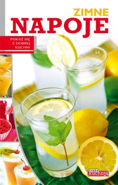 Okadka ksiki - Dobra kuchnia. Zimne Napoje