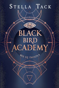 Okadka ksiki - Bj si wiata. Black Bird Academy