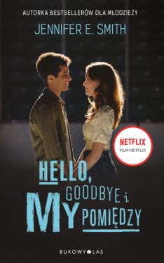 Okładka książki - Hello, Goodbye i my pomiędzy