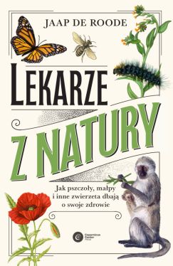 Okadka ksiki - Lekarze z natury. Jak pszczoy, mapy i inne zwierzta dbaj o swoje zdrowie