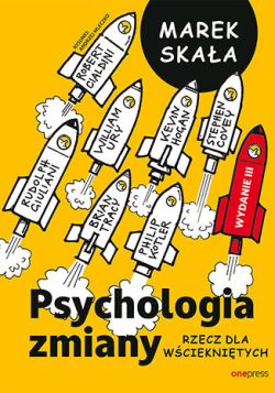 Okadka ksiki - Psychologia zmiany. Rzecz dla wcieknitych. Wydanie 3 rozszerzone