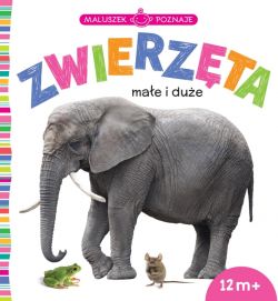 Okadka ksiki - Maluszek poznaje. Zwierzta mae i due