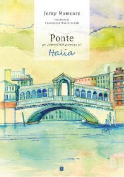 Okadka ksiki - Ponte. Przewodnik poetycki. Italia