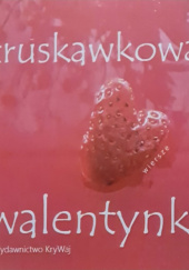 Okadka ksiki - Truskawkowa walentynka - antologia