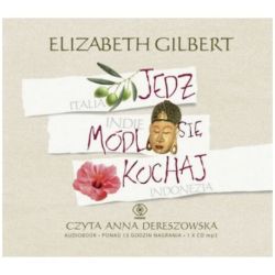 Okładka książki - Jedz, módl się, kochaj. Audiobook