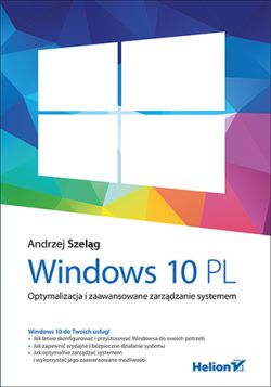 Okładka książki - Windows 10 PL. Optymalizacja i zaawansowane zarządzanie systemem