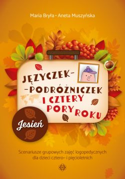 Okadka ksiki - Jzyczek-Podrniczek i cztery pory roku. Jesie. Scenariusze grupowych zaj logopedycznych dla dzieci cztero- i picioletnich