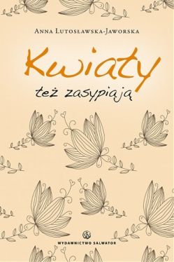 Okadka ksiki - Kwiaty te zasypiaj