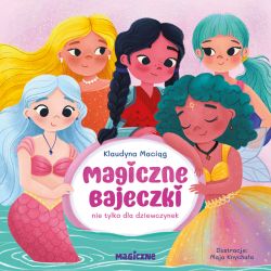 Okadka ksiki - Magiczne bajeczki nie tylko dla dziewczynek