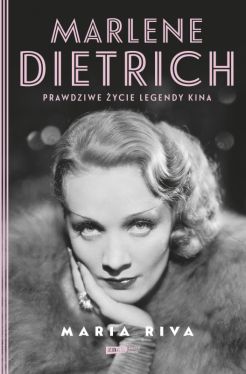 Okadka ksiki - Marlene Dietrich. Prawdziwe ycie legendy kina