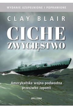 Okadka ksiki - Ciche zwycistwo. Amerykaska wojna podwodna przeciwko Japonii
