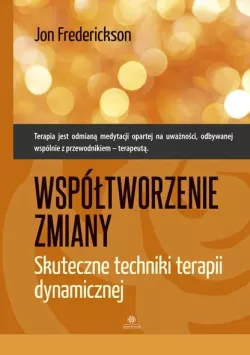 Okadka ksiki - Wsptworzenie zmiany. Skuteczne techniki terapii dynamicznej