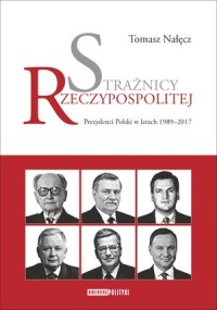 Okadka ksiki - Stranicy Rzeczypospolitej. Prezydenci w latach 1989-2015