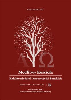 Okadka ksiki - Modlitwy Kocioa Kolekty niedziel i uroczystoci Paskich. Kolekty niedziel i uroczystoci Paskich