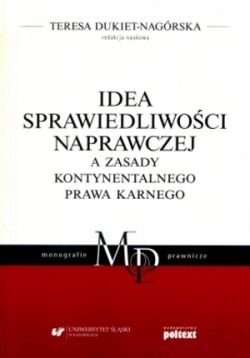 Okadka ksiki - Idea sprawiedliwoci naprawczej a zasady kontynentalnego prawa karnego