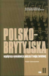 Okadka ksiki - Polsko-brytyjska wsppraca wywiadowcza podczas II wojny wiatowej. T. 2