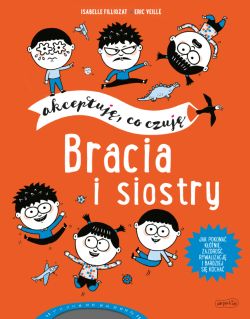 Okadka ksiki - Bracia i siostry. Akceptuj, co czuj
