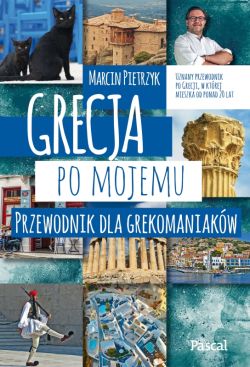 Okadka ksiki - Grecja po mojemu.Przewodnik dla grekomaniakw