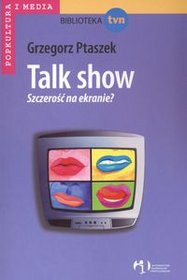 Okadka ksiki - Talk show Szczero na ekranie?