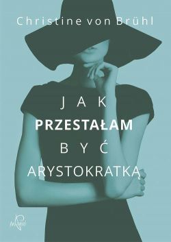 Okadka ksiki - Jak przestaam by arystokratk 