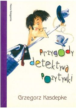 Okadka ksiki - Przygody Detektywa Pozytywki