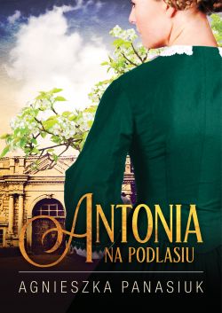Okładka książki - Na Podlasiu. Antonia