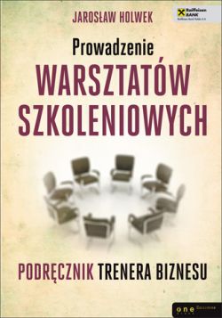 Okadka ksiki - Prowadzenie warsztatw szkoleniowych. Podrcznik trenera biznesu