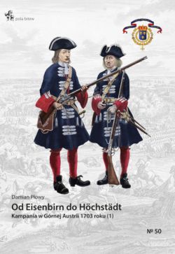 Okadka ksiki - Od Eisenbirn do Hochstadt Kampania w Grnej Austrii 1703 roku (1)