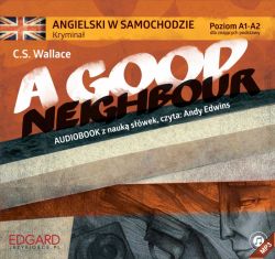Okadka ksiki - Angielski w samochodzie - Krymina A Good Neighbour. Audiobook