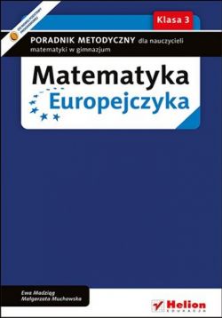 Okadka ksiki - Matematyka Europejczyka. Poradnik metodyczny dla nauczycieli matematyki w gimnazjum. Klasa 3
