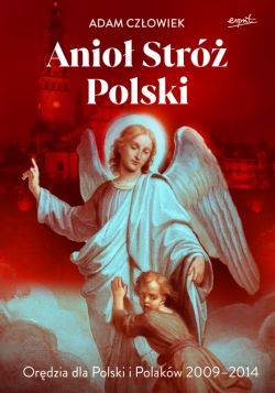 Okadka ksiki - Anio Str. Ordzia dla Polski i Polakw 2009 - 2014