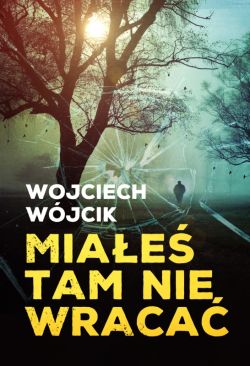 Okadka ksiki - Miae tam nie wraca