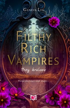 Okadka ksiki - Filthy Rich Vampires. Trzy krlowe