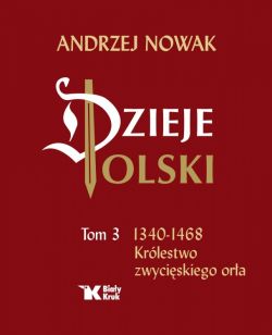 Okadka ksiki - Dzieje Polski. Tom 3. Krlestwo zwyciskiego ora