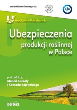Okadka ksiki - Ubezpieczenia produkcji rolinnej w Polsce