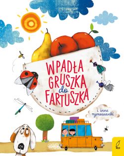 Okadka ksiki - Wpada gruszka do fartuszka i inne rymowanki