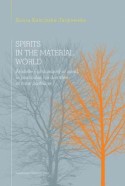 Okadka ksiki - Spirits in the material world. Aristotle's philosophy of mind, in particular his doctrine of nous potikos
