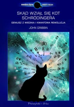 Okadka ksiki - Skd wzi si kot Schrodingera. Geniusz z Wiednia i kwantowa rewolucja