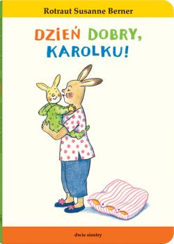 Okadka ksiki - Krlik Karolek. Dzie dobry, Karolku!