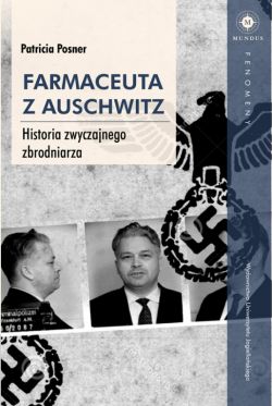 Okadka ksiki - Farmaceuta z Auschwitz. Historia zwyczajnego zbrodniarza