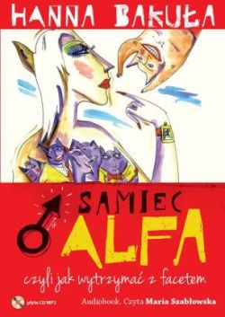 Okadka ksiki - Samiec Alfa, czyli jak wytrzyma z facetem. Audiobook