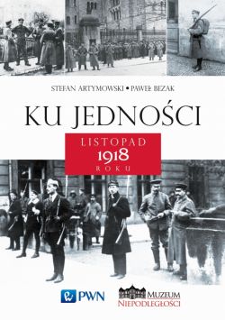 Okadka ksiki - Ku jednoci. Listopad 1918 roku