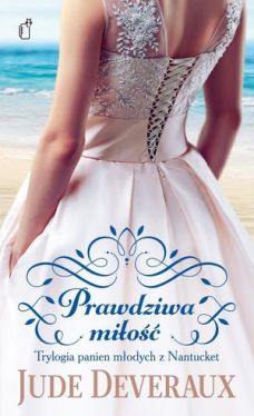 Okadka ksiki - Prawdziwa mio. Trylogia panien modych z Nantucket