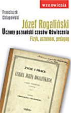 Okadka ksiki - Jzef Rogaliski - uczony poznaski czasw Owiecenia. Fizyk, astronom, pedagog